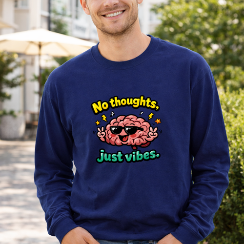 No Thoughts, Just Vibes – Chill Mood Graphic Sweatshirt